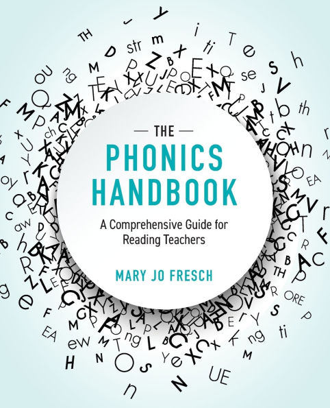 The Phonics Handbook: A Comprehensive Guide for Reading Teachers