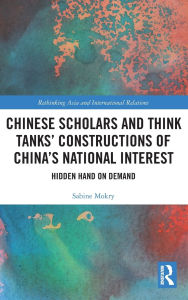 Downloading a book from google books for free Chinese Scholars and Think Tanks' Constructions of China's National Interest: Hidden Hand on Demand ePub PDF