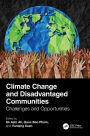 Climate Change and Disadvantaged Communities: Challenges and Opportunities