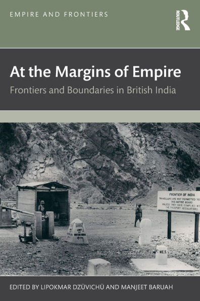 At the Margins of Empire: Frontiers and Boundaries British India