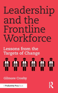 Ebook pdf download francais Leadership and the Frontline Workforce: Lessons from the Targets of Change 9781041027966