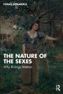 The Nature of the Sexes: Why Biology Matters