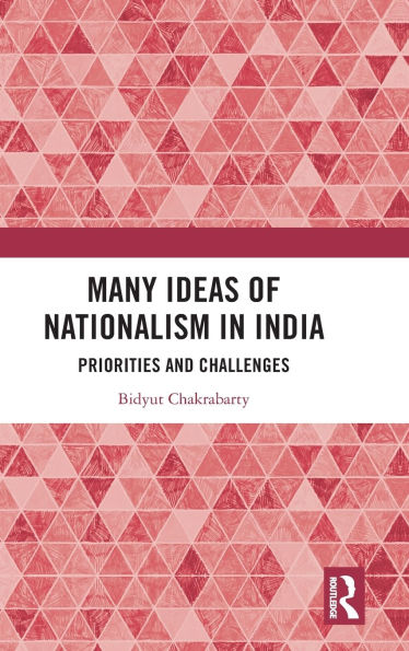 Many Ideas of Nationalism India: Priorities and Challenges