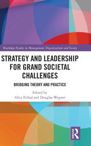 Amazon kindle download books uk Strategy and Leadership for Grand Societal Challenges: Bridging Theory and Practice by Alice Erthal, Douglas Wegner