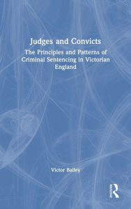 Free books download kindle fire Judges and Convicts: The Principles and Patterns of Criminal Sentencing in Victorian England iBook 9781040376980 in English