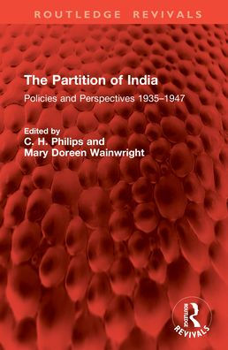 The Partition of India: Policies and Perspectives 1935-1947