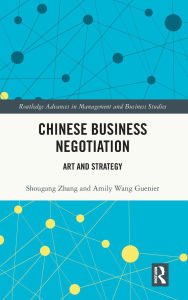 Title: Chinese Business Negotiation: Art and Strategy, Author: Shougang Zhang