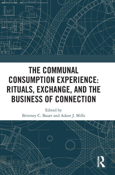 the Communal Consumption Experience: Rituals, Exchange and Business of Connection