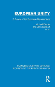 Title: European Unity: A Survey of the European Organisations, Author: Michael Palmer