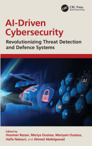 Title: AI-Driven Cybersecurity: Revolutionizing Threat Detection and Defence Systems, Author: Hooman Razavi