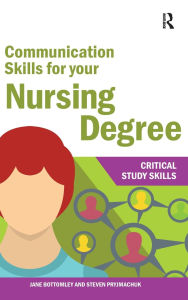 Title: Communication Skills for your Nursing Degree, Author: Jane Bottomley