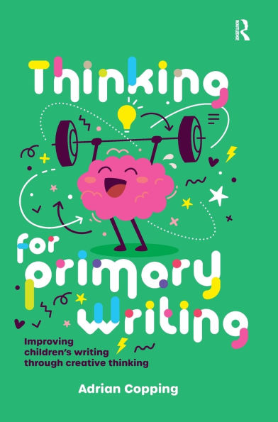 Thinking for Primary Writing: Improving Children's Writing Through Creative Thinking