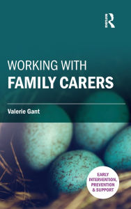 Title: Working with Family Carers, Author: Valerie Gant