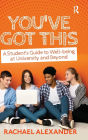 You've Got This: A Student's Guide to Well-Being at University and Beyond
