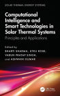 Computational Intelligence, and Smart Technologies in Solar Thermal Systems: Principles and Applications