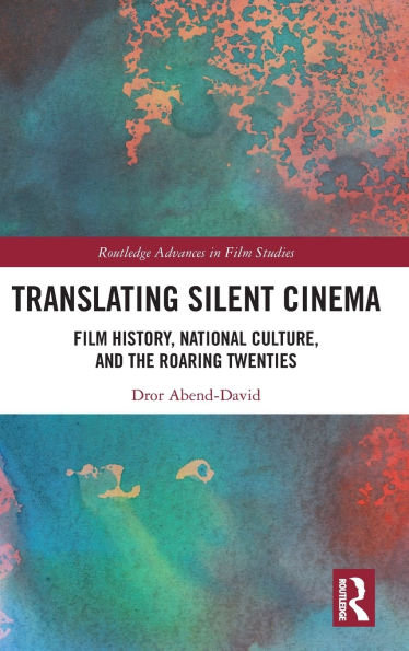 Translating Silent Cinema: Film History, National Culture, and The Roaring Twenties
