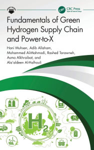 Title: Fundamentals of Green Hydrogen Supply Chain and Power-to-X, Author: Hani Muhsen