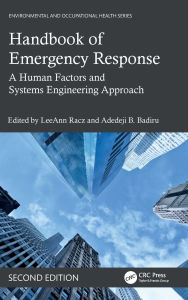 Title: Handbook of Emergency Response: A Human Factors and Systems Engineering Approach, Second Edition, Author: LeeAnn Racz