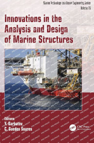 Title: Innovations in the Analysis and Design of Marine Structures, Author: Yordan Garbatov