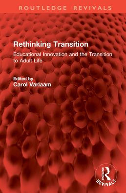 Rethinking Transition: Educational Innovation and the Transition to Adult Life