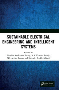 Title: Sustainable Electrical Engineering and Intelligent Systems, Author: Birudala Venkatesh Reddy