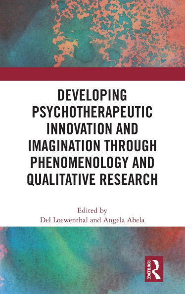 Developing Psychotherapeutic Innovation and Imagination through Phenomenology Qualitative Research