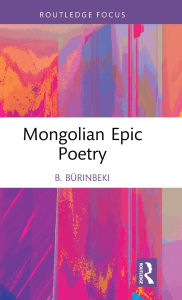 Title: Mongolian Epic Poetry, Author: B. Bürinbeki