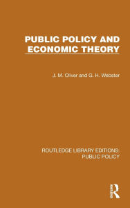 Free audio downloads of books Public Policy and Economic Theory English version 9781041084211 by J. M. Oliver, G. H. Webster