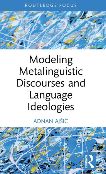 Modeling Metalinguistic Discourses and Language Ideologies