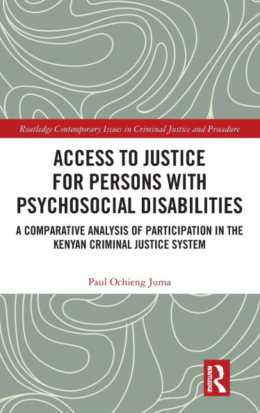 Access to Justice for Persons with Psychosocial Disabilities: A Comparative Analysis of Participation the Kenyan Criminal System
