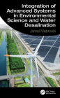 Integration of Advanced Systems in Environmental Science and Water Desalination
