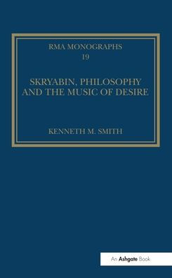 Skryabin, Philosophy and the Music of Desire