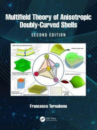 Title: Multifield Theory of Anisotropic Doubly-Curved Shells, Author: Francesco Tornabene