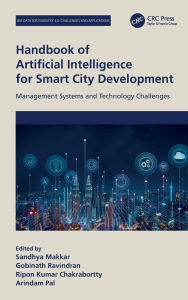 Title: Handbook of Artificial Intelligence for Smart City Development: Management Systems and Technology Challenges, Author: Sandhya Makkar