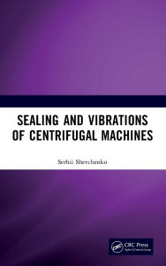Title: Sealing and Vibrations of Centrifugal Machines, Author: Serhii Shevchenko