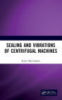 Sealing and Vibrations of Centrifugal Machines