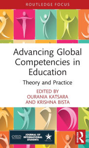 Title: Advancing Global Competencies in Education: Theory and Practice, Author: Ourania Katsara