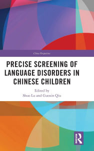 Title: Precise Screening of Language Disorders in Chinese Children, Author: Shuo Lu
