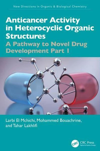Anticancer Activity in Heterocyclic Organic Structures: A Pathway to Novel Drug Development Part 1