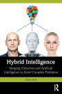 Hybrid Intelligence: Merging Collective and Artificial Intelligence to Solve Complex Problems