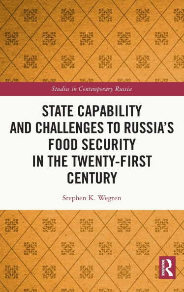 State Capability and Challenges to Russia's Food Security the Twenty-first Century