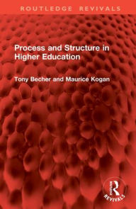Title: Process and Structure in Higher Education, Author: Tony Becher