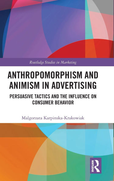 Anthropomorphism and Animism Advertising: Persuasive Tactics the Influence on Consumer Behavior