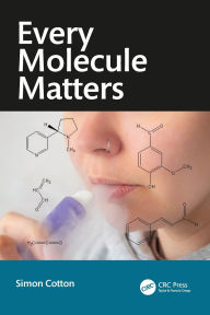 Title: Every Molecule Matters, Author: Simon Cotton