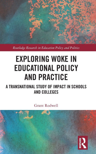 Exploring Woke Educational Policy and Practice: A Transnational Study of Impact Schools Colleges
