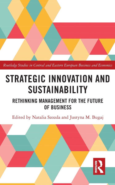 Strategic Innovation and Sustainability: Rethinking Management for the Future of Business