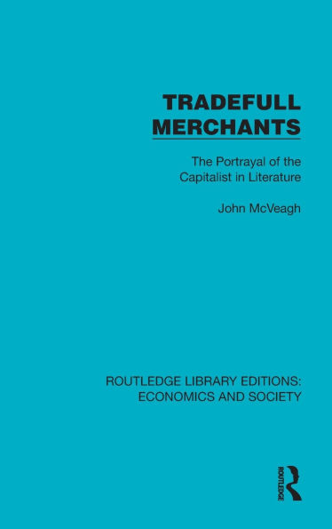 Tradefull Merchants: The Portrayal of the Capitalist in Literature