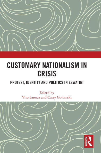 Customary Nationalism Crisis: Protest, Identity and Politics eSwatini