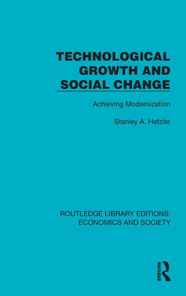 Technological Growth and Social Change: Achieving Modernization