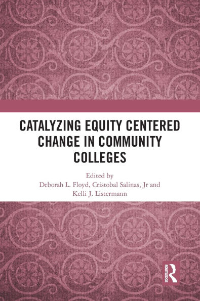 Catalyzing Equity Centered Change Community Colleges